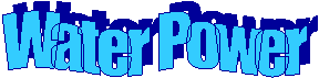 Water Power
