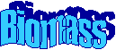 Biomass